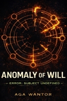 Anomaly of Will: A Dark Academia Fantasy B0GR8XDNY3 Book Cover