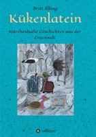 Kükenlatein: Märchenhafte Geschichten aus der Entenwelt 3347301021 Book Cover