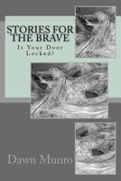Stories For The Brave: Is Your Door Locked? 1539659569 Book Cover