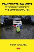 France's Yellow Vests: Western Repression of the West's Best Values 0578396416 Book Cover