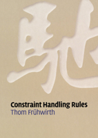 Constraint Handling Rules 0521877768 Book Cover