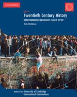 Twentieth Century History: IGCSE: International Relations since 1919 (Cambridge International Examinations) 052189350X Book Cover
