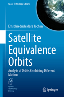 Satellite Equivalence Orbits: Analysis of Orbits Combining Different Motions 3031584759 Book Cover