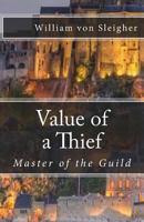 Value of a Thief: Master of the Guild 1490549900 Book Cover