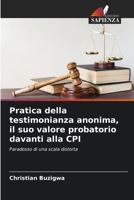 Pratica della testimonianza anonima, il suo valore probatorio davanti alla CPI 6205964732 Book Cover