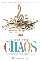 Order from Chaos: Taming Your Wild Music Class 1423476689 Book Cover