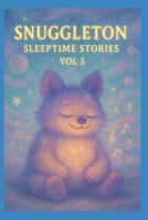 SNUGGLETON Sleeptime Stories: Vol 3 B0FFBQJ7BJ Book Cover