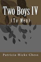 Two Boys IV: (To Men) 1532765258 Book Cover