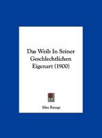 Das Weib in Seiner Geschlechtlichen Eigenart 1162306904 Book Cover