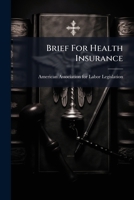 Brief For Health Insurance: Special Articles, Representative Comment, Select Bibliography... 1246955253 Book Cover