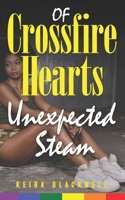 Unexpected Steam: Of Crossfire Hearts B0FHBFBM8L Book Cover