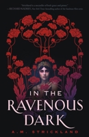 In the Ravenous Dark 1250833272 Book Cover