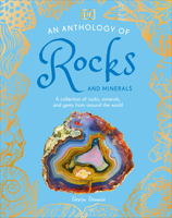 An Anthology of Rocks and Minerals: A Collection of More than 100 Rocks, Minerals, and Gems from Around the World (DK Children's Anthologies) 0593846141 Book Cover