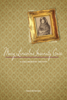 Mary Lincoln's Insanity Case: A Documentary History 0252037073 Book Cover