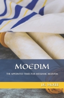 Moedim: The Appointed Times for Messianic Believers B0F2J3WYPJ Book Cover