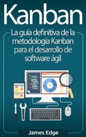 Kanban: La guía definitiva de la metodología Kanban para el desarrollo de software ágil 1790773555 Book Cover