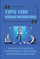 Tips For Homeworking: A Step-By-Step Guide On Setting Work-Life Boundaries When Working From Home: Work Life Balance Strategies B09CB2JL96 Book Cover