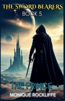 Book Five: The Prince (The Sword Bearers) B0GSN489J3 Book Cover