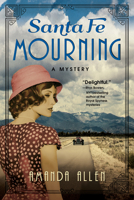 Santa Fe Mourning: A Santa Fe Revival Mystery 1683315472 Book Cover
