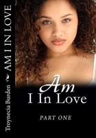 Am I in Love?: Part One 1985556960 Book Cover