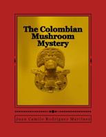 The Colombian Mushroom Mystery 1979168857 Book Cover