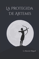 La Protegida de Artemis (Spanish Edition) B0GW2ZDQGV Book Cover