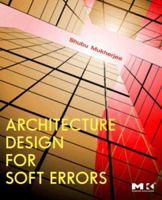 Architecture Design for Soft Errors 0123695295 Book Cover