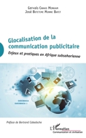 Glocalisation de la communication publicitaire: Enjeux et pratiques en Afrique subsaharienne 2343207739 Book Cover
