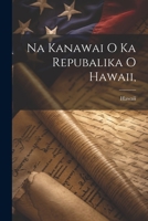 Na Kanawai O Ka Repubalika O Hawaii, 102190256X Book Cover