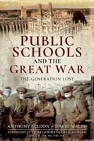 Public Schools and the Great War: The Generation Lost 1526739895 Book Cover