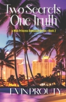 Two Secrets, One Truth: A Mob Princess Romance Series-Book 2 B0CS6Q6VMS Book Cover