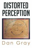 Distorted Perception 1499045301 Book Cover