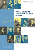 Privat Dozieren Zum Offentlichen Nutzen: Geschichte Der Privatdozierenden an Der Universitat Zurich 3796545734 Book Cover