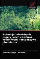Potencjał niektórych nigeryjskich zasobów roślinnych: Perspektywa chemiczna 6203213373 Book Cover