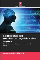 Representação semântica cognitiva das acções: Estudo léxico-semântico dos verbos de ação na afasia (Portuguese Edition) 6207629701 Book Cover