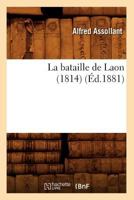 La Bataille de Laon (1814) (A0/00d.1881) 2012679293 Book Cover