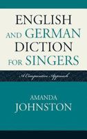 English and German Diction for Singers: A Comparative Approach 1442260890 Book Cover