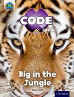 Project X Code Extra: Green Book Band, Oxford Level 5: Jungle Trail: Big in the Jungle 0198363508 Book Cover
