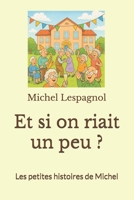 Et si on riait un peu ?: Les petites histoires de Michel (French Edition) B0FR3C6JVT Book Cover