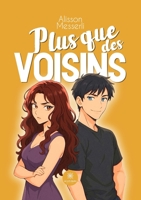 Plus que des voisins (French Edition) B0FKZCFX81 Book Cover