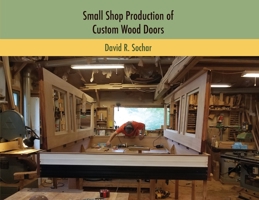 Small Shop Production of Custom Wood Doors 1736707507 Book Cover