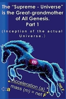 The "Supreme - Universe" is the Great-grandmother of All Genesis, Part 1 (5) 933414629X Book Cover