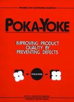 Poka-yoke: Improving Product Quality by Preventing Defects (Improve Your Product Quality!) 0915299313 Book Cover