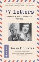 77 Letters: Operation Morale Booster: Vietnam 1735489301 Book Cover