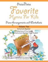 Favorite Hymns for Kids (Volume 2): A Collection of Five Easy Hymns for the Early/Late Beginner Piano Student 1542769213 Book Cover