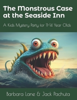 The Monstrous Case at the Seaside Inn: A Kids Mystery Party for 11-14 Year Olds 1888475366 Book Cover
