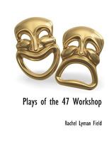 Plays of the 47 Workshop 1140661183 Book Cover