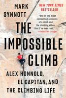 The Impossible Climb: Alex Honnold, El Capitan, and the Climbing Life 1101986646 Book Cover