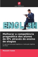 Melhorar a competência pragmática dos alunos de EFL através do ensino de elogios 620668380X Book Cover