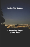 A Momentary Plague of Your Touch B0B7GNPKSR Book Cover